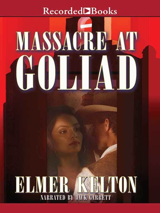 Title details for Massacre at Goliad by Elmer Kelton - Available